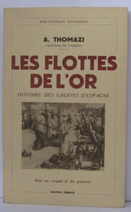 Les Flottes de l'Or. Histoire des Galions d'Espagne