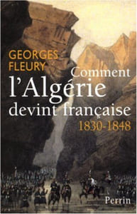 Comment l'algérie devint française 1830-1848