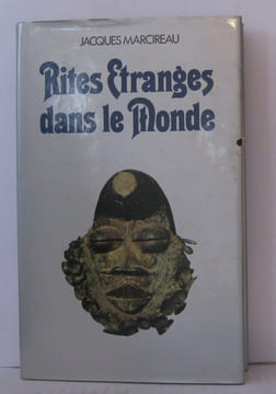 Rites étranges dans le monde. Marcireau Jacques
