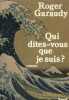 Qui dites-vous que je suis. Garaudy Roger