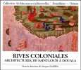 Rives coloniales architectures de saint louis a douala. Françoise Doutreuwe