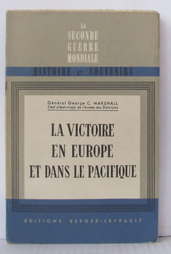 La victoire en europe et dans le pacifique. Marshall Général Georges C