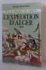 Il y a toujours un reporter. L'expédition d'Alger 1830. Noguères Henri