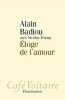 Éloge de l'amour. Alain Badiou Nicolas Truong