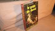 Le Guide du cheval : L'histoire les caractéristiques les races les sports (Un Guide Nathan). Bongianni Maurizio  Métral Yvette  Pedrazzi Mario  ...