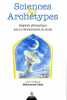 Sciences et archétypes : Fragments philosophiques pour un réenchantement du monde hommage au professeur Gilbert Durand. Michel Cazenave  Jean-Jacques ...