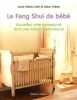 Le Feng Shui de bébé : Accueillez votre nouveau-né dans une maison harmonieuse. Forbes Carlin Laura  Forbes Alison  Muth-King Tamara