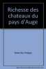 Richesse des châteaux du Pays d'Auge. Déterville Philippe