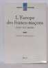L'Europe des francs-maçons XVIIIe-XXe siècles. Beaurepaire Pierre-Yves