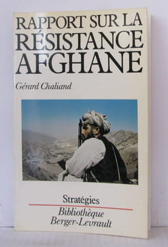 Rapport sur la résistance afghane (Bibliothèque Berger-Levrault). Chaliand Gérard