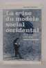 La crise du modèle social occidental et la solution libérale. Berteloot Bernard