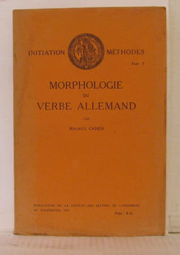 Initiation méthodes fasc . 3 Morphologie du verbe allemand. Cahen Maurice
