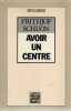 Avoir un centre. Schuon Frithjof