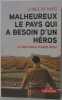 Malheureux le pays qui a besoin d'un héros : La fabrication d'Adolf Hitler. Richard Lionel