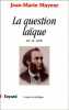 La Question laïque au XIXe et XXe siècles. Mayeur Jean-Marie