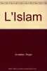 L'islam. Arnaldez Roger