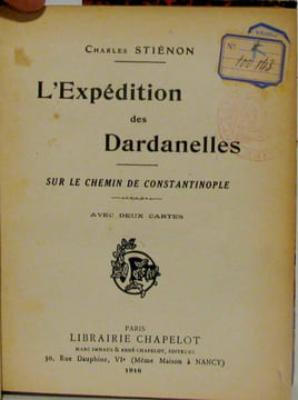 L'expédition des Darndanelle - Sur le chemin de constantinople - Avec 2 cartes. Stiénon Charles
