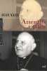 Attentifs à Dieu : Extraits du "Journal de l'âme". Jean XXIII Pape  Rouillard Philippe  Verdin Philippe