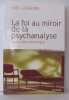 La foi au miroir de la psychanalyse. Yves Lefebvre  Bertrand Vergely