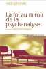 La foi au miroir de la psychanalyse. Yves Lefebvre  Bertrand Vergely