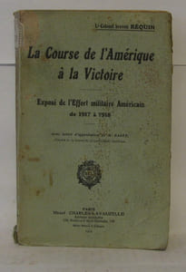 La course de l'Amérique à la victoire - exposé de l'effort militaire américain de 1917 à 1918