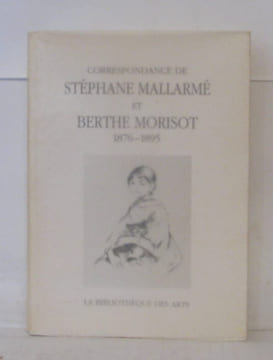 Correspondance de mallarme et berthe morisot. Mallarme Stephane  Morisot Berthe  Morisot Berthe