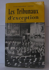 Les tribunaux d'exeption 1940-1962