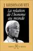 La Relation de l'homme au monde. Krishnamurti Jiddu