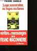 Loge souveraine ou loges esclaves? Vérités en mensonges de la Franc-Maçonnerie. Pierre Dangle