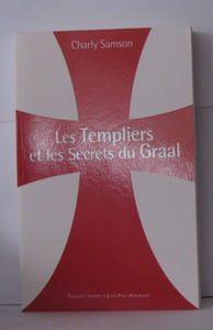 Les Templiers et les secrets du Graal