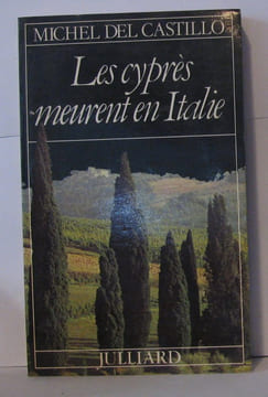 Les cypres meurent en Italie / roman. Castillo Michel Del