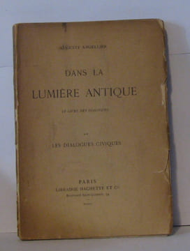 Dans la lumière antique le livre des dialogues. Angellier Auguste