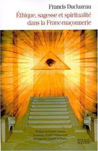 Ethique sagesse et spiritualité dans la Franc-maçonnerie