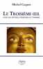 Le Troisième oeil dans les mythes l'histoire et l'homme. Coquet Michel