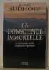 LA CONSCIENCE IMMORTELLE. La vie éternelle révélée en quarante régressions. Sudhoff Heinke