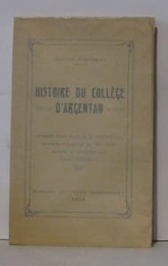Histoire du collège d'argentan - Précédée d'une étude de E. Vimont sur les écoles d'Argentan de 1405 a 1789 annotée et complétée par Xavier Rousseau