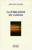 La jubilation du coyote. Pozin Arnaud