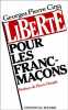 Liberte pour les francs macons. Georges Pierre Cinq  Pierre Dangle