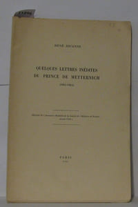 Quelques lettres inédites du prince de Metternich ( 1813-1814 )