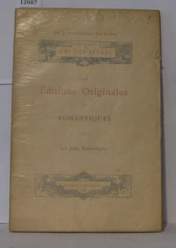 Les éditions originales des romantiques ; les petits romantiques. Ami Des Livres
