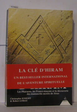 La Clé d'Hiram - Les Pharaons les Francs-maçons et la découverte des manuscrits secrets de Jésus (Bon Etat). Christopher Knight