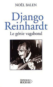 Django Reinhart : Le Génie vagabond