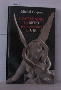 Comprendre la mort pour connaître la vie