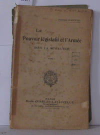 Le pouvoir législatif et l'armée sous la révolution - Tome 1