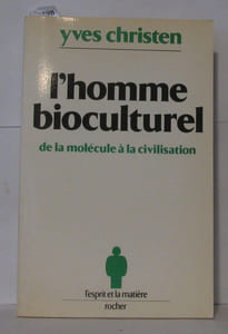 L'Homme bioculturel : De la molécule à la civilisation
