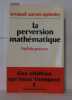 La Perversion mathématique : L??il du pouvoir. Arnaud-Aaron Upinsky