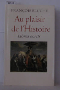 Au plaisir de l'Histoire. Libres écrits