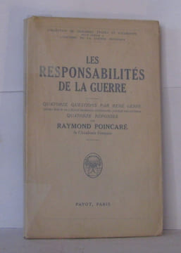 Les responsabilités de la guerre - Quatorze questions par René Gérin. Quatorze réponses par Raymond Poincaré. Poincaré Raymond