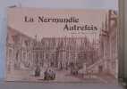 La Normandie autrefois (Autrefois). Deroy Isidore