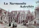 La Normandie autrefois (Autrefois). Deroy Isidore